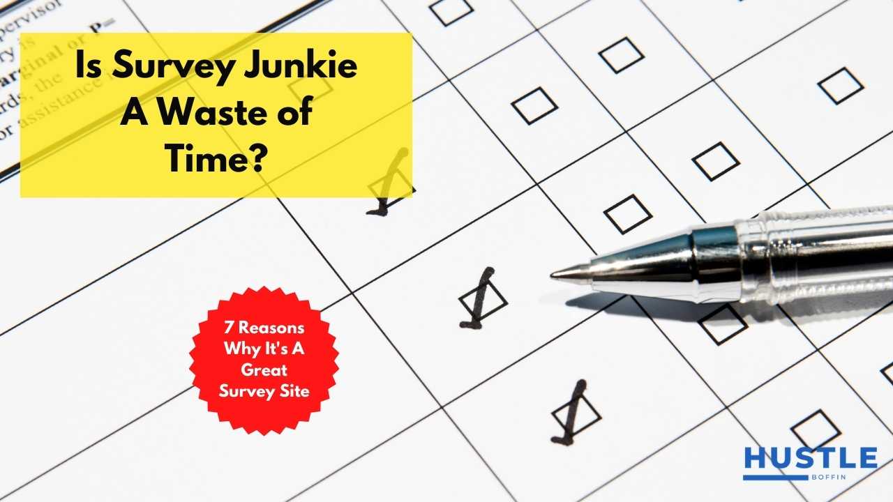 Is Survey Junkie A Waste of Time?
